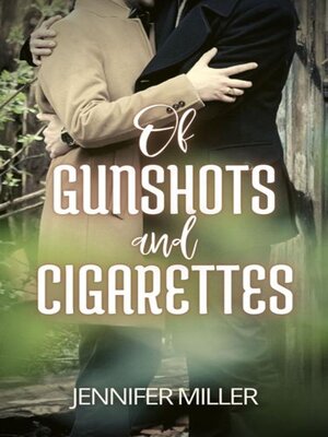cover image of Of Gunshots and Cigarettes